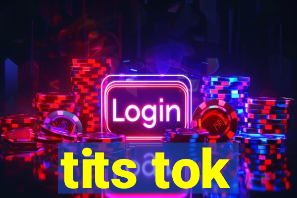 tits tok